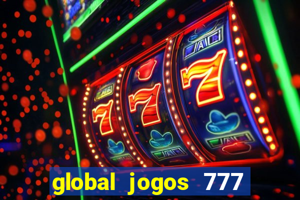 global jogos 777 paga mesmo